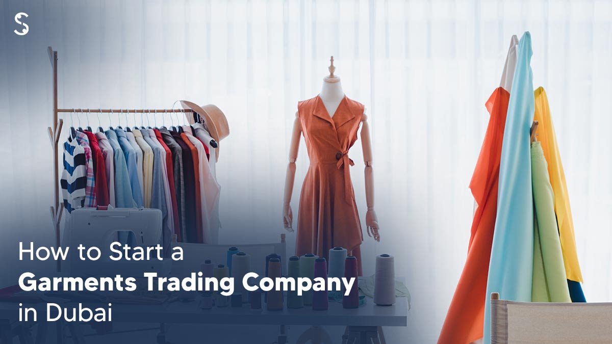 How to Start a Garments Trading Company in Dubai?