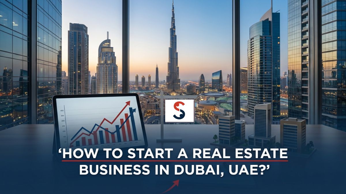 How to Start a Real Estate Business in Dubai?