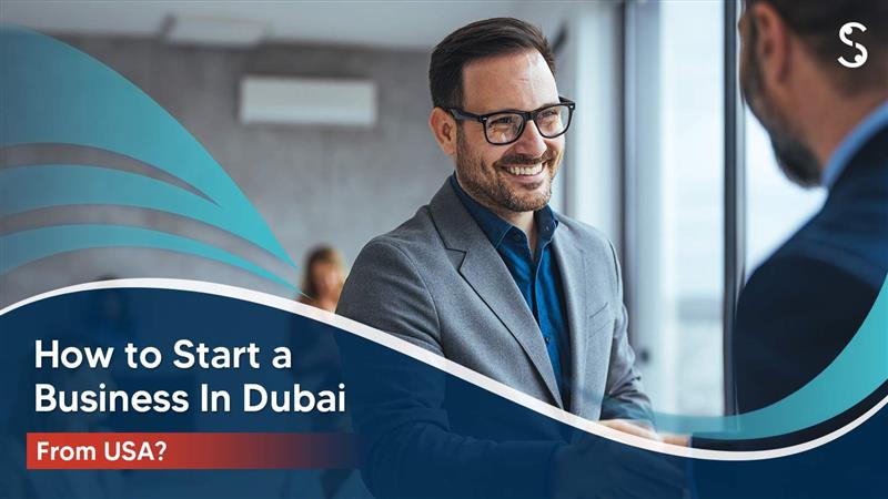 How to Start a Business in Dubai from the USA