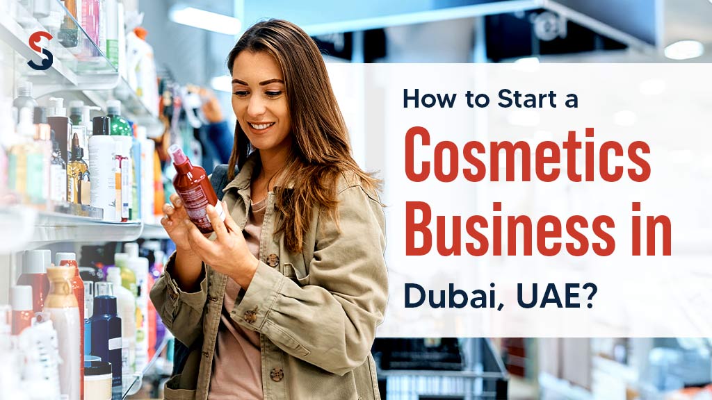 Start a Cosmetics Business in Dubai