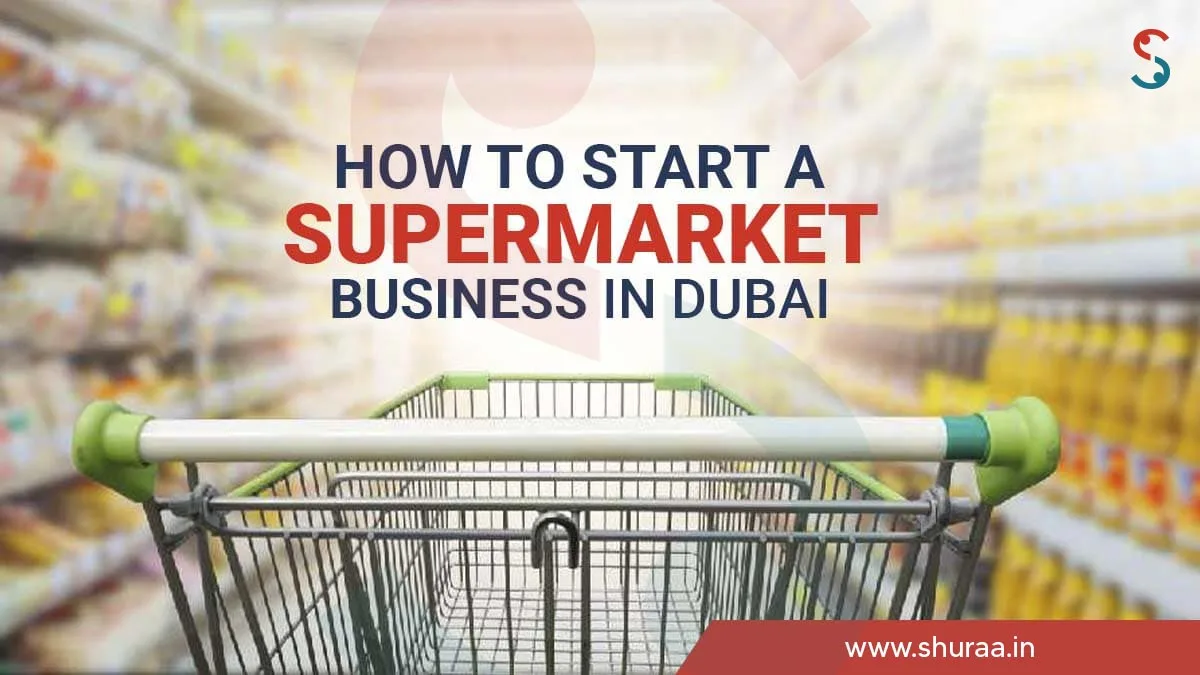 How to Start a Supermarket Business in Dubai