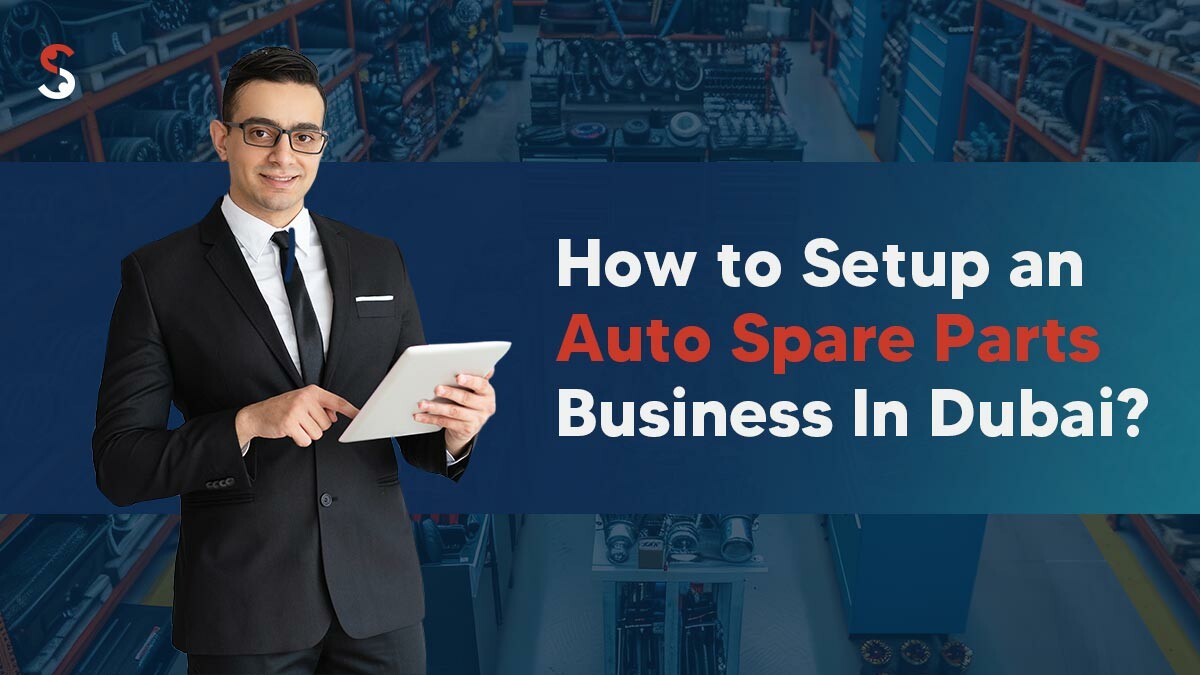 How to Start an Auto Spare Parts Business in Dubai?