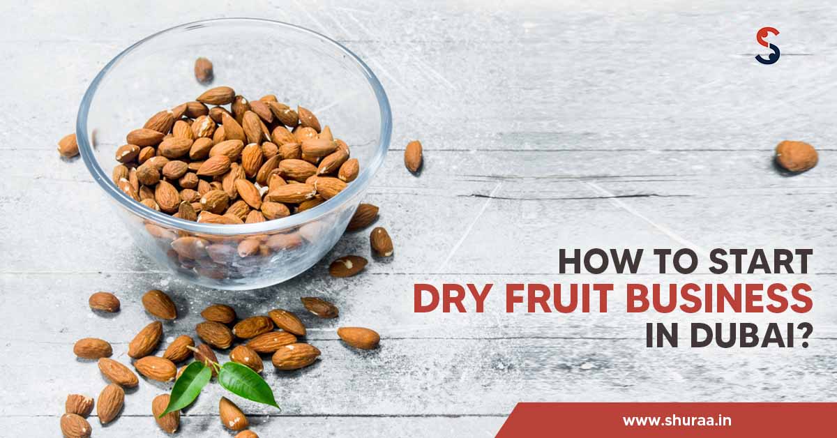 How to Start Dry Fruit Business in Dubai