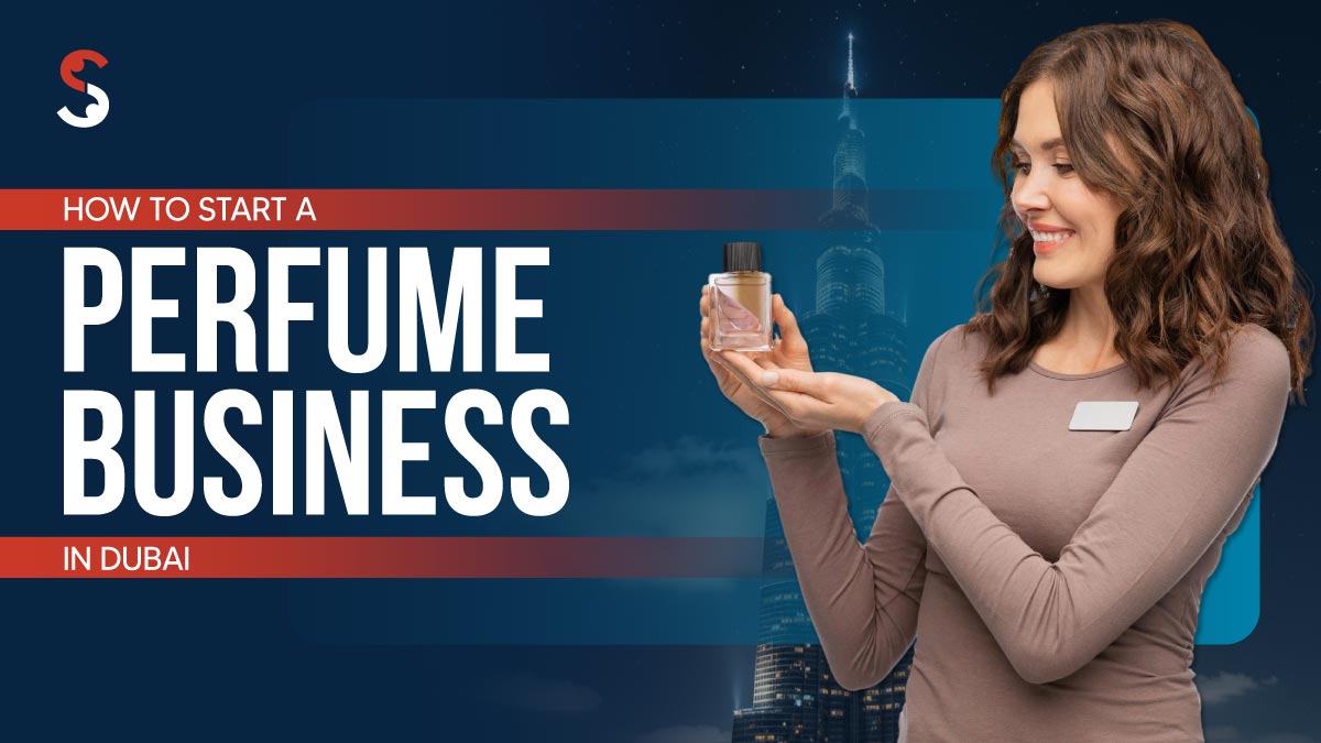 How To Start a Perfume Business in Dubai