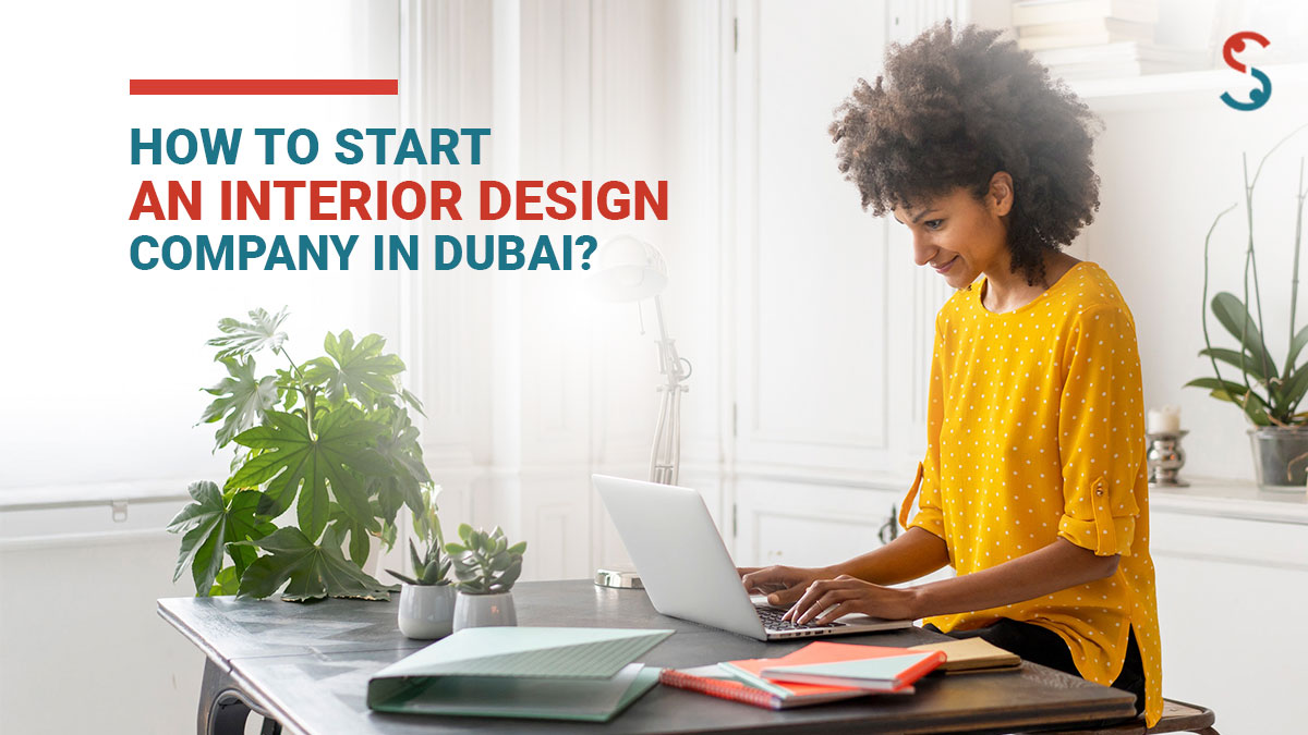 How to Start Interior Design Company in Dubai?