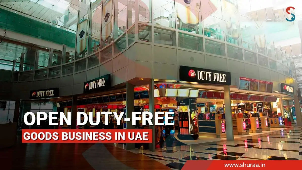 Open Duty-Free Goods Business in UAE