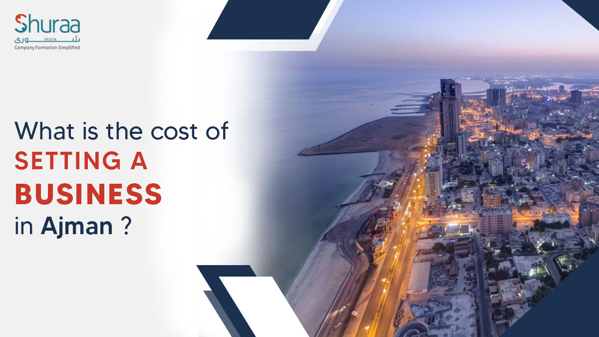 What is the Cost of Setting up a Business in Ajman?