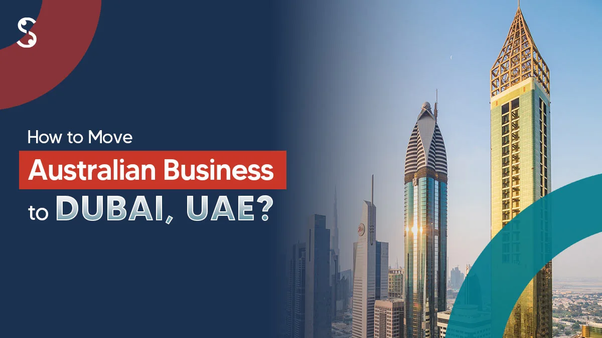 Moving Your Australian Business to Dubai