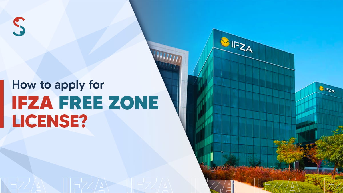 How to Get an IFZA Free Zone License?