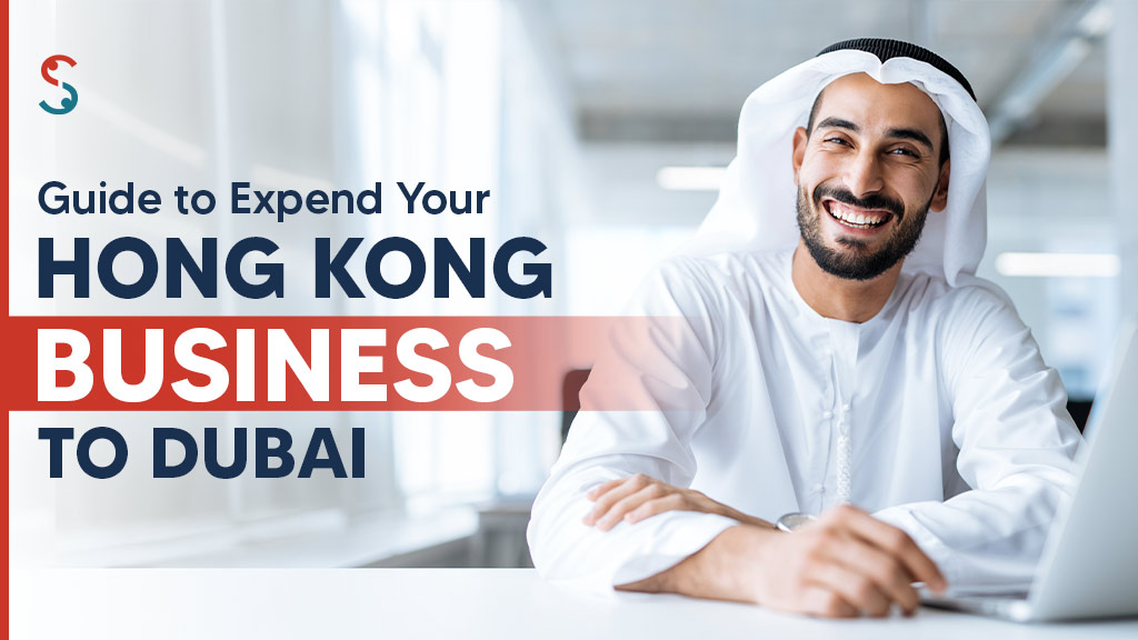 Expand Your Hong Kong Business to Dubai