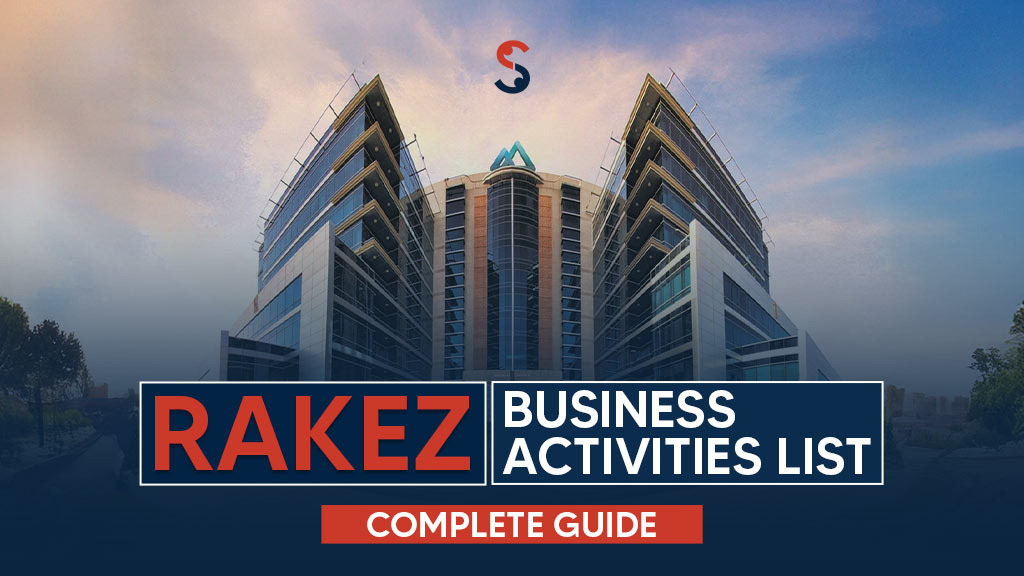 RAKEZ Business Activities List – A Complete Guide