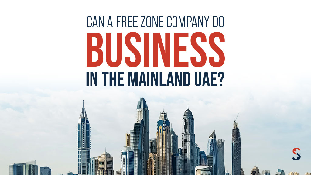 Can a Free Zone Company Do Business in Mainland Dubai?