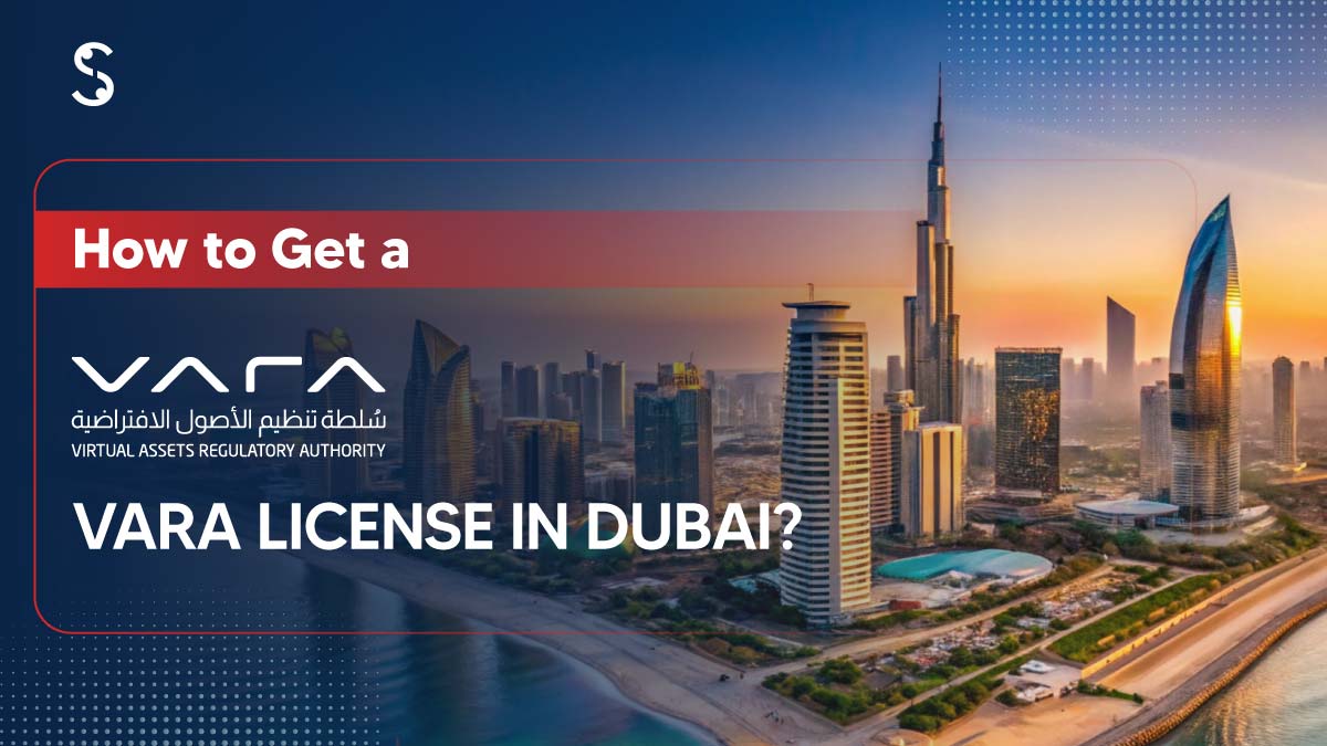 How to Get a VARA License in Dubai?