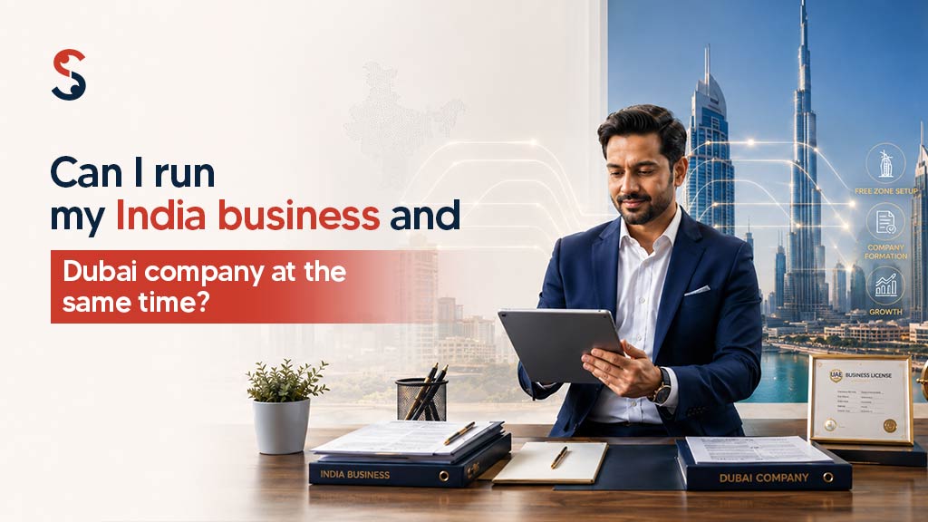 Can I Run a Business in India and Dubai at the Same Time?