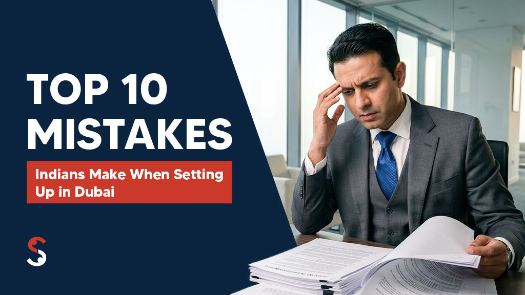 Top 10 Mistakes Indians Make When Setting Up a Business in Dubai
