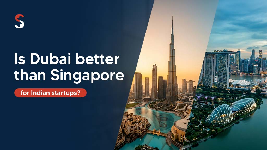 Is Dubai better than Singapore for Indian startups?