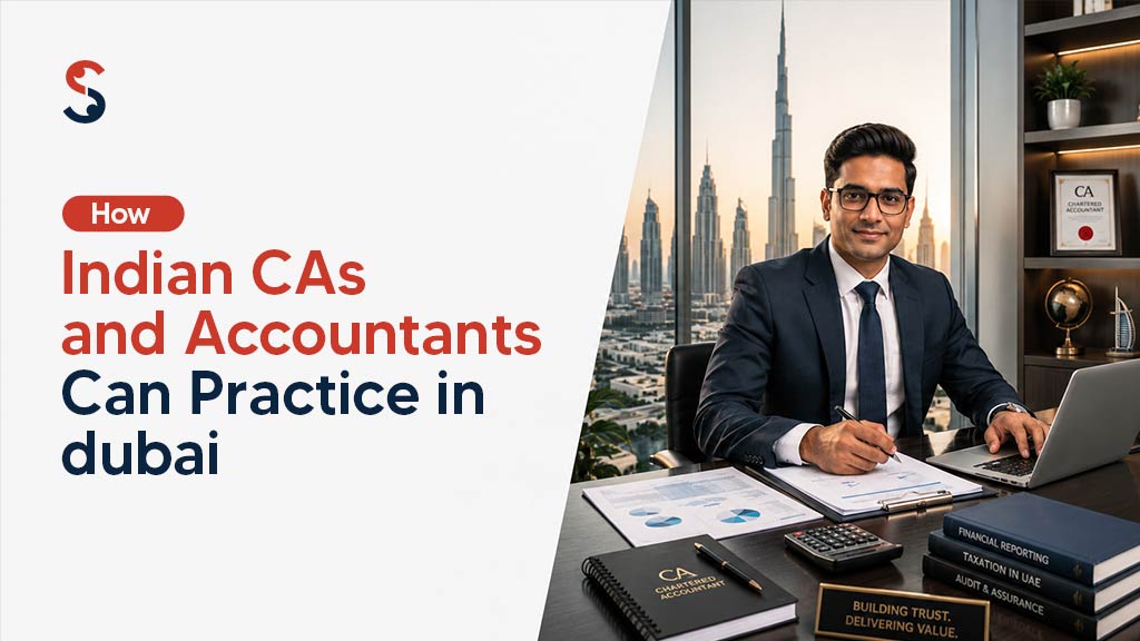 How Indian CAs and Accountants Can Practice in Dubai