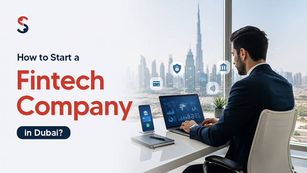How to Start a Fintech Company in Dubai?