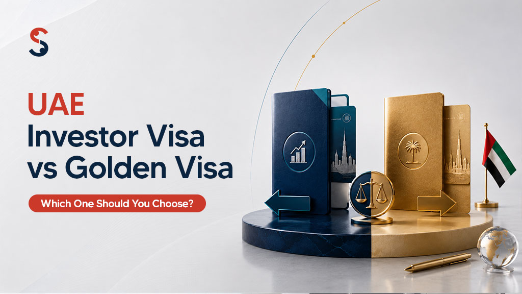 UAE Investor Visa vs Golden Visa: Which One Should You Choose?
