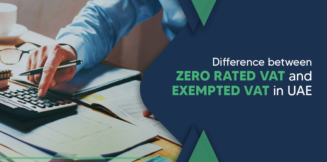 Difference between Zero Rated VAT and Exempted VAT in UAE