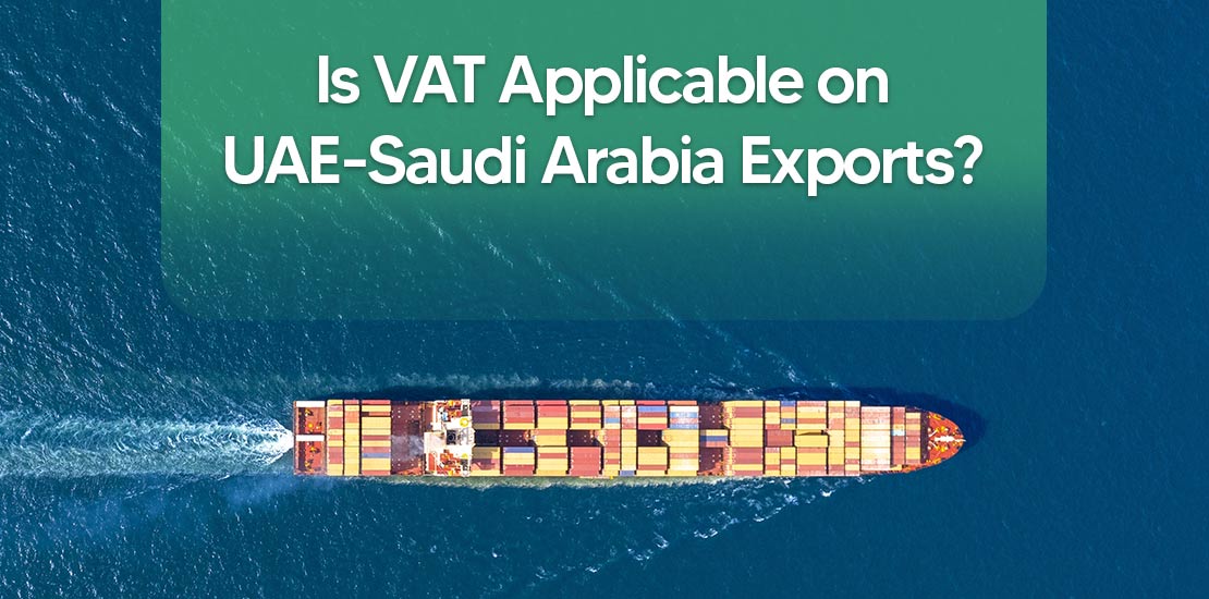 VAT on exports to Saudi Arabia from UAE