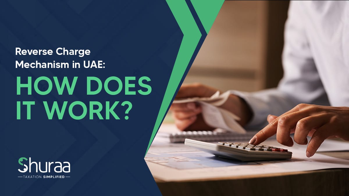 Reverse Charge Mechanism in UAE VAT