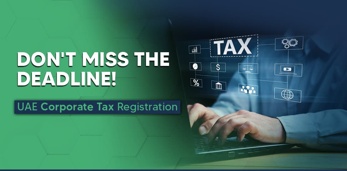 Deadline for corporate tax registration UAE