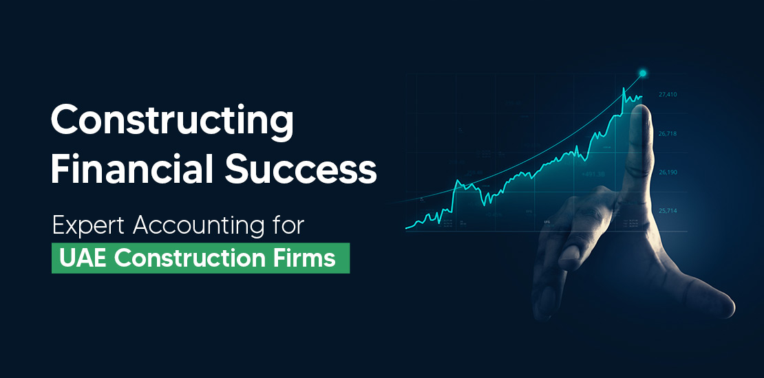 Accounting Services For Construction Companies UAE